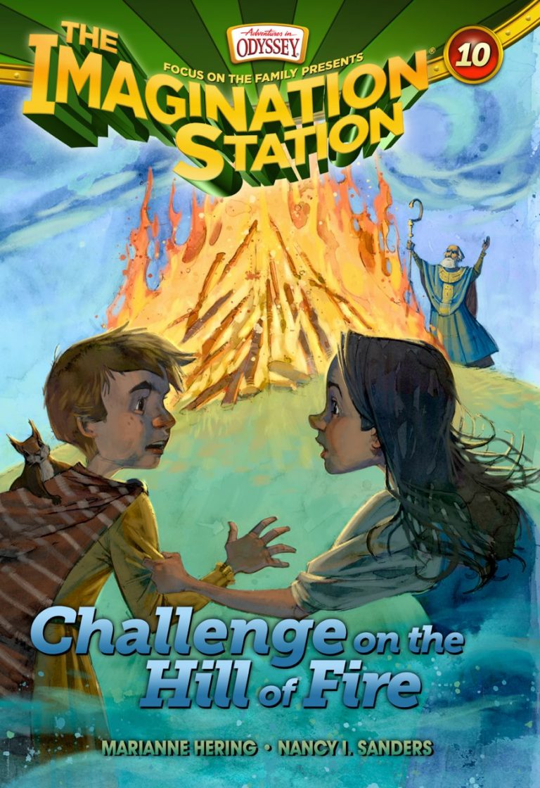 Imagination Station Book 10: Challenge on the Hill of Fire