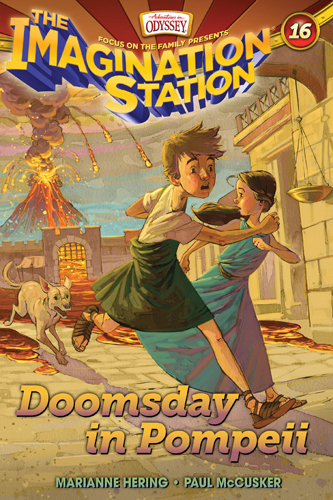 Imagination Station Book 16: Doomsday in Pompeii